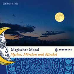 Gertraud Meinel, Magischer Mond - Mythos, Märchen und Mirakel