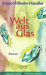 Ernst-Wilhelm Händler, Welt aus Glas