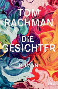 Tom Rachman, Die Gesichter