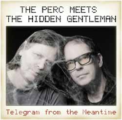 The Perc Meets The Hidden Gentleman, Telegram from the Meantime