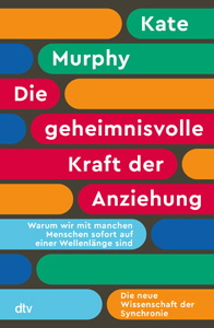 Kate Murphy, Die geheimnisvolle Kraft der Anziehung