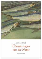 Les Murray, Übersetzungen aus der Natur
