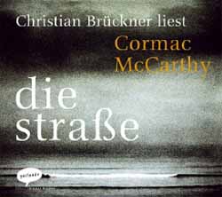 Christian Brückner liest: Cormac McCarthy, Die Straße