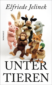 Elfriede Jelinek, Unter Tieren Elfriede Jelinek, Unter Tieren
