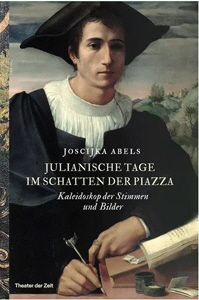 Joscijka Abels, Julianische Tage im Schatten der Piazza