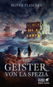 Oliver Plaschka, Die Geister von La Spezia
