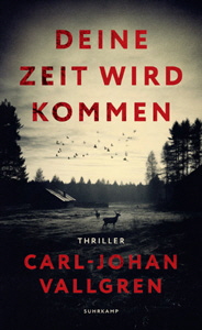 Carl-Johan Vallgren, Deine Zeit wird kommen Carl-Johan Vallgren, Deine Zeit wird kommen